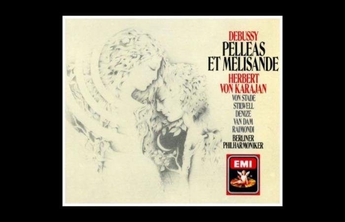 Pelléas et Mélisande de Debussy, d’Herbert von Karajan. – .