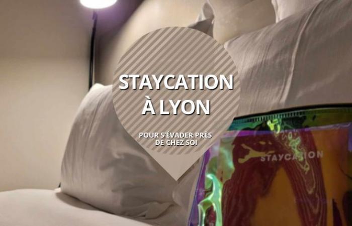 Evadez-vous sans quitter Lyon, avec Staycation – .