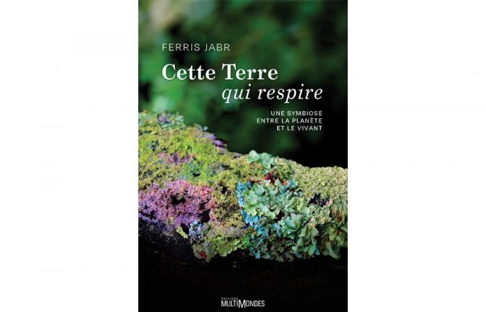 Découvrez le livre « Cette Terre qui respire, une symbiose entre la planète et le vivant » de Ferris Jabr – Vivre à la campagne