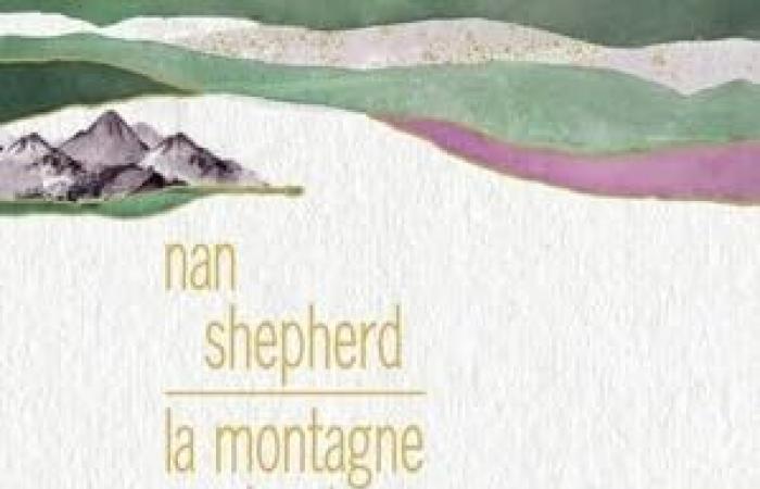 Nan Shepherd : « La Montagne Vivante »