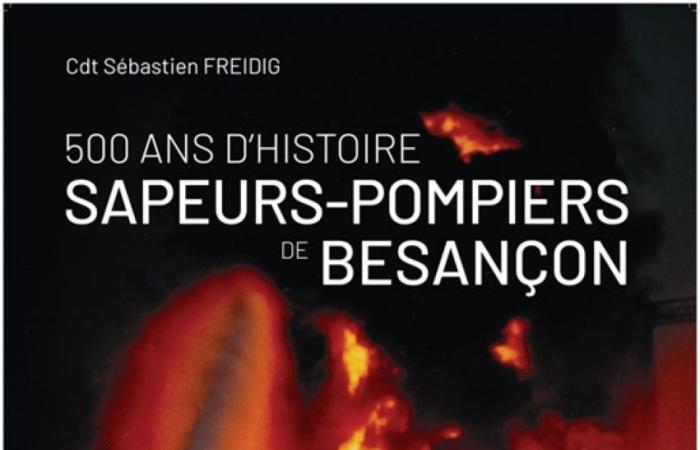 500 ans d’histoire chez les pompiers de Besançon