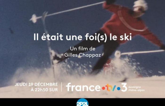 Montagne’. “Il était une fois le ski” diffusé le 19 décembre sur France 3 Alpes