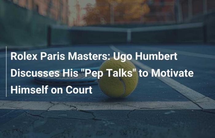 Ugo Humbert discute de ses « Pep Talks » pour se motiver sur le terrain