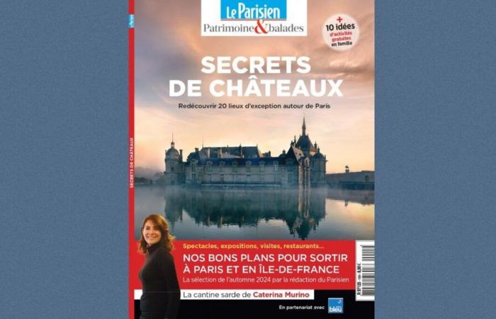 « Secrets de châteaux », le hors-série du Parisien qui vous fait voyager près de chez vous