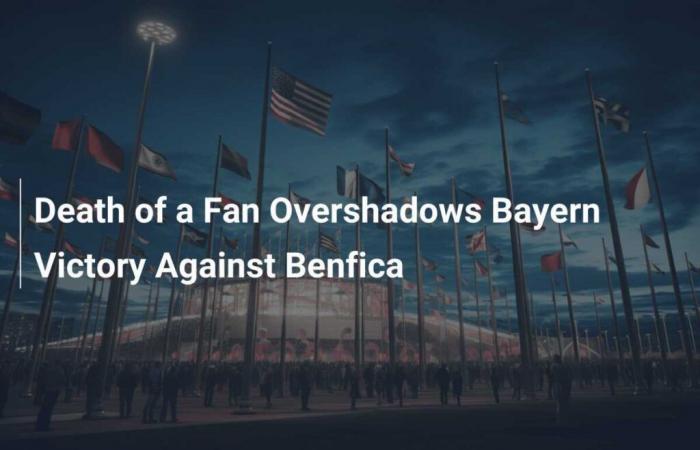 La mort d’un supporter éclipse la victoire du Bayern contre Benfica