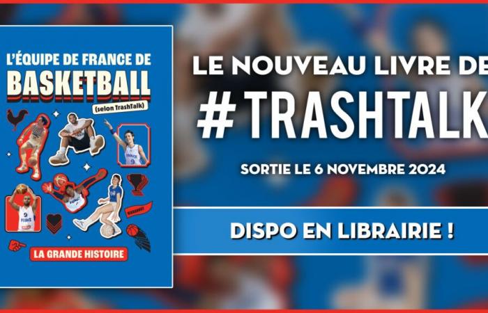 « L’équipe de France de basket (selon TrashTalk) » est disponible en librairie !