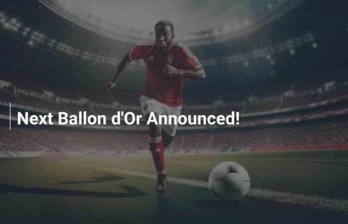 Prochain Ballon d’Or annoncé !