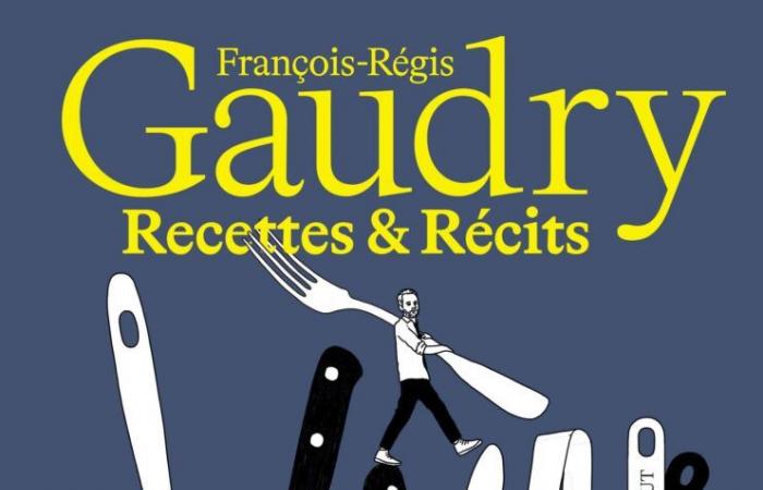 “Recipes and Stories” François-Régis Gaudry (ed. Marabout – France Inter)