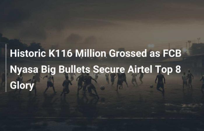 Un montant historique de 116 millions de kenyans a été généré alors que les grosses balles du FCB Nyasa assurent la gloire du Top 8 d’Airtel