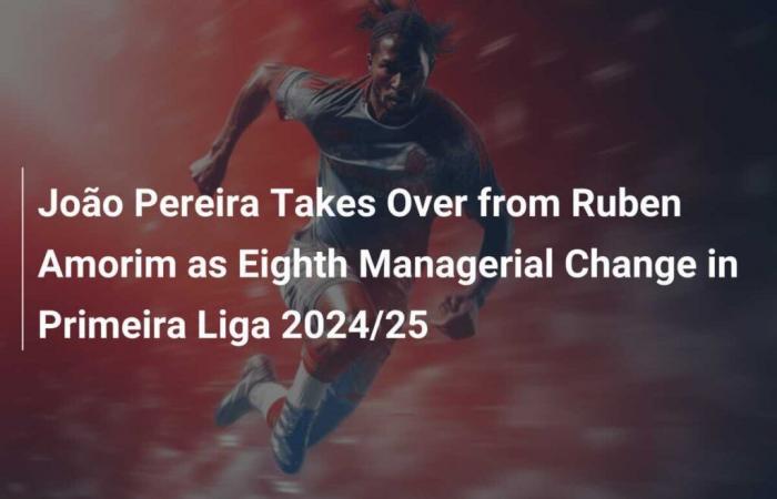 João Pereira remplace Ruben Amorim lors du huitième changement d’entraîneur de la Liga Portugal 2024/25