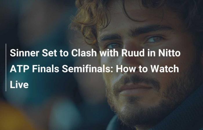 Sinner s’apprête à affronter Ruud lors des demi-finales des finales Nitto ATP : comment regarder en direct