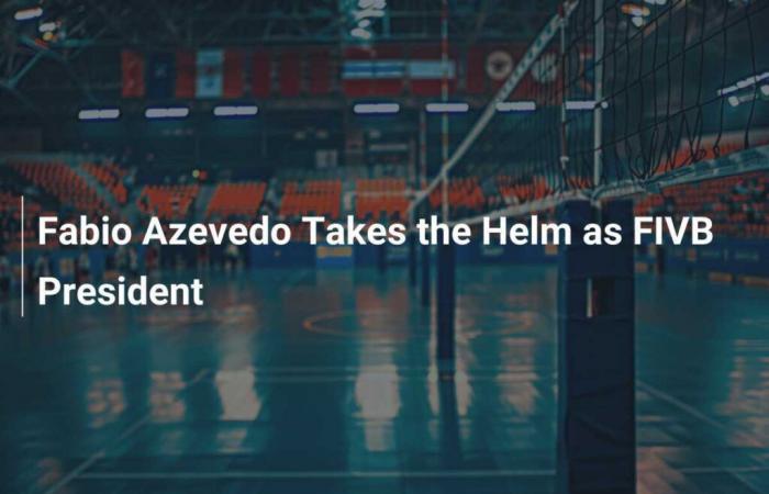 Fabio Azevedo prend les rênes à la présidence de la FIVB