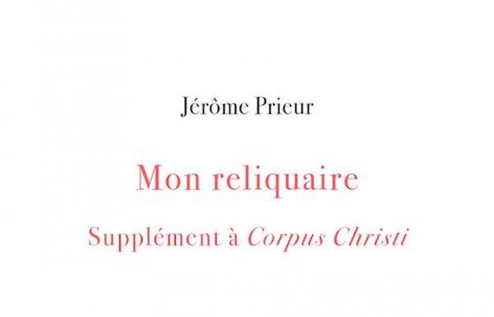 Jérôme Prieur, My reliquary. Supplement to Corpus Christi