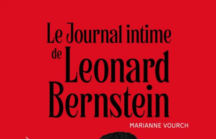 « Le Journal intime de Leonard Bernstein » Marianne Vourch (éd. Villanelle – France Musique)