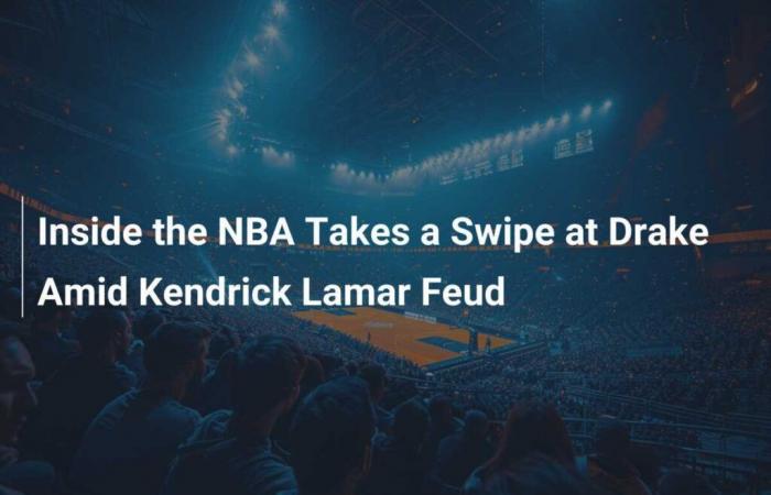 À l’intérieur de la NBA, Drake affronte Kendrick Lamar