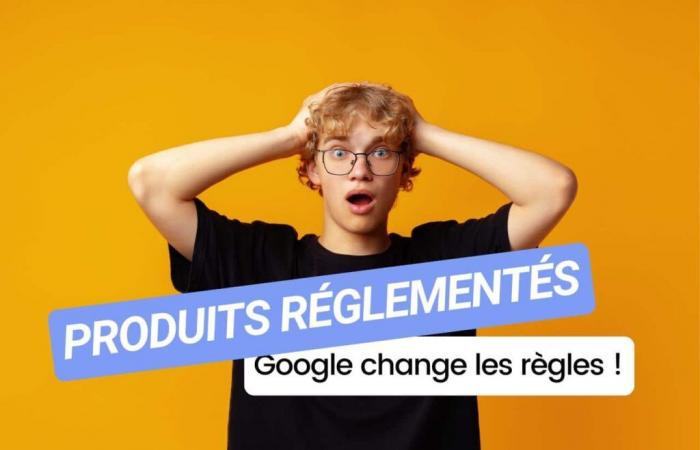 Attention, Google change les règles pour les entreprises vendant des produits réglementés par l’âge