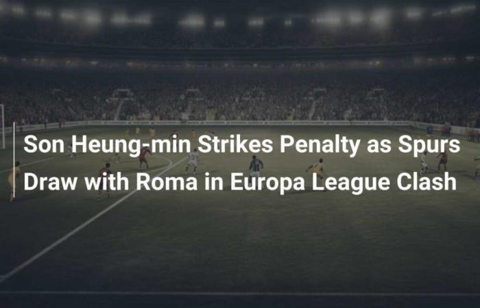 Son Heung-min marque sur penalty alors que les Spurs font match nul contre la Roma lors du défi de la Ligue Europa