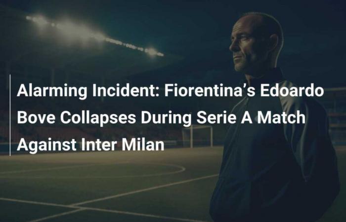 Edoardo Bove de la Fiorentina s’effondre lors du match de Serie A contre l’Inter