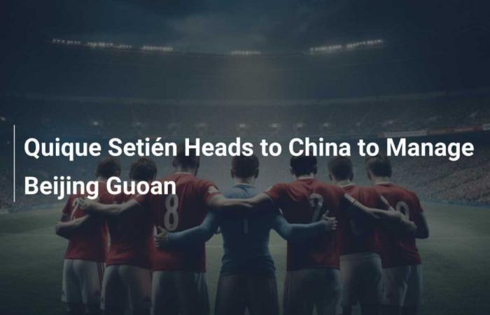 Quique Setién dirige Beijing Guoan en Chine