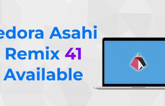 Quoi de neuf dans Fedora Asahi Remix 41 sur votre Mac ?