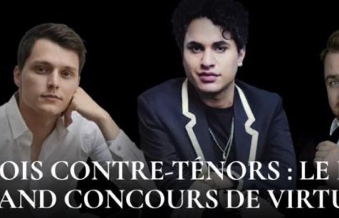 Le retour du grand concours de virtuosité des trois contre-ténors SALON D’HERCULE Versailles jeudi 30 janvier 2025