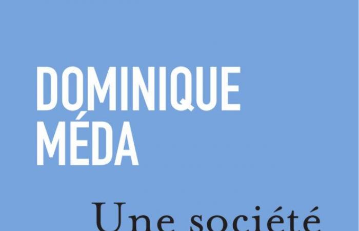 “A desirable society” Dominique Méda (ed. Flammarion – France Culture)