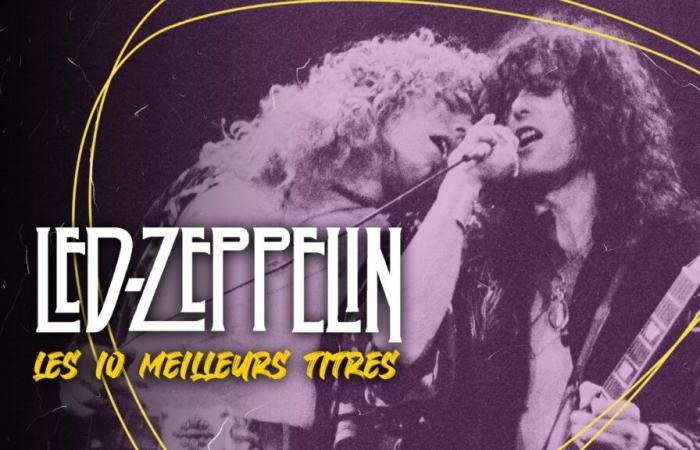 les 10 meilleurs titres – 1/2 – Led Zeppelin, de ”Stairway To Heaven” à ”Black Dog” en passant par ”Whole Lotta Love”