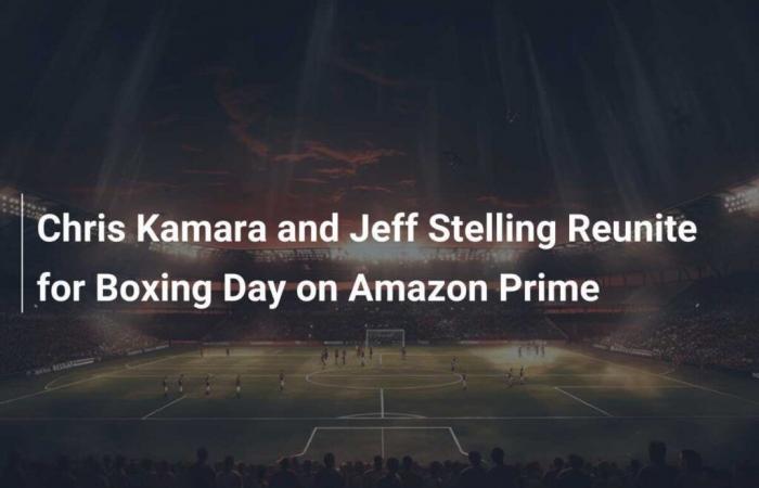 Chris Kamara et Jeff Stelling se réunissent pour le Boxing Day sur Amazon Prime