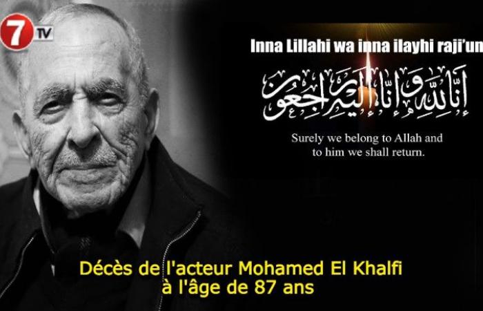 Décès de l’acteur Mohamed El Khalfi à l’âge de 87 ans – Le7tv.ma