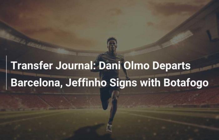 Dani Olmo quitte le FC Barcelone, Jeffinho signe avec Botafogo