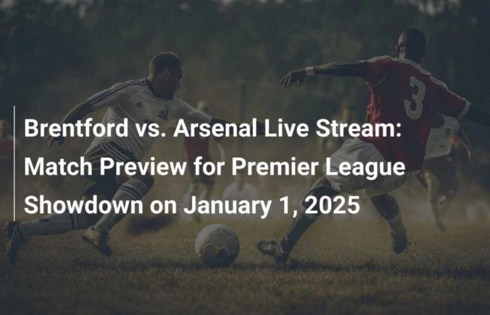 Aperçu du match du 1er janvier 2025 en Premier League