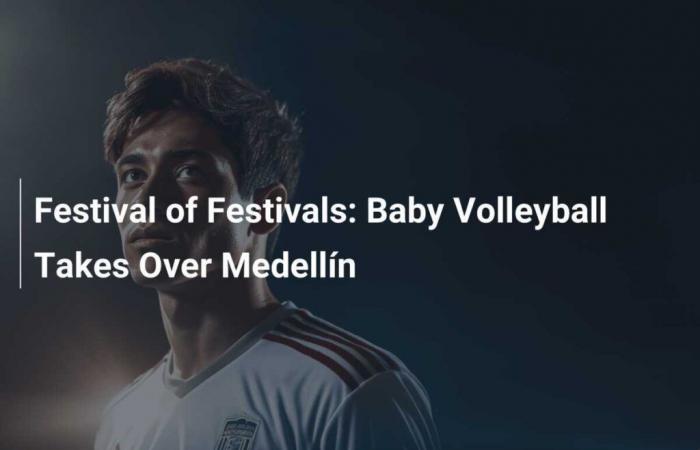 Le baby-volley prend d’assaut Medellín