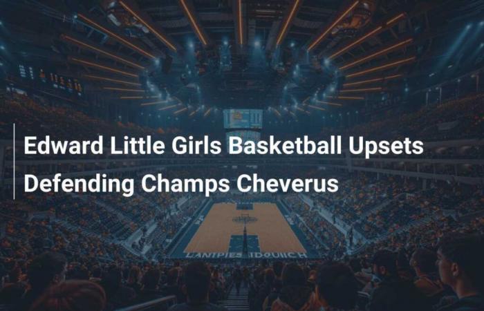 Edward Little Girls Basketball renverse les champions en titre Cheverus