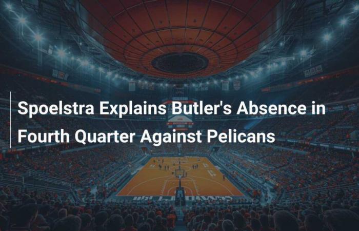 Spoelstra explique l’absence de Butler au quatrième quart contre les Pélicans