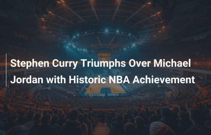 Stephen Curry triomphe de Michael Jordan avec un succès historique dans la NBA