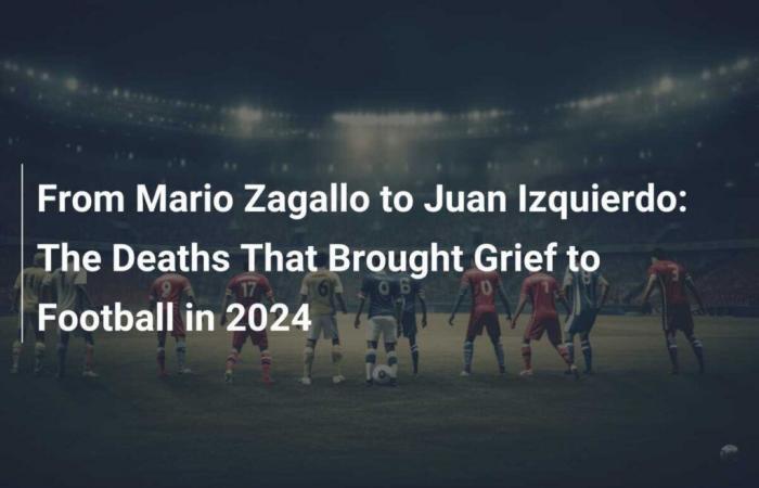 Les morts qui ont dévasté le football en 2024