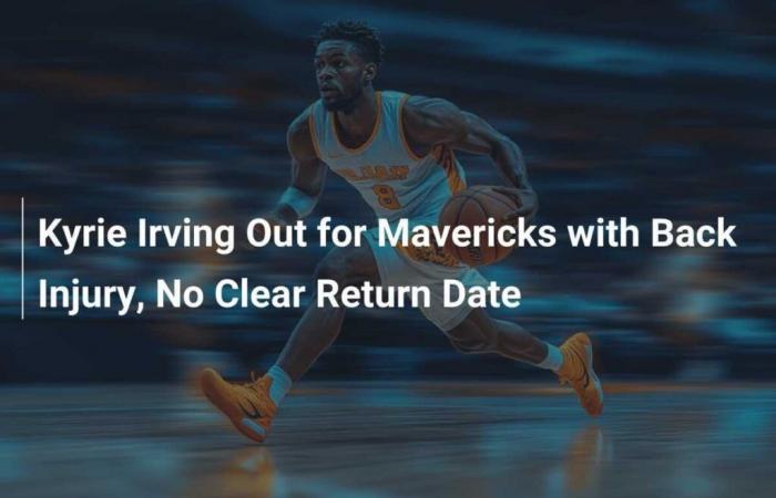 Kyrie Irving absent pour les Mavericks en raison d’une blessure au dos, aucune date de retour fixée