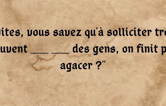 tu es le fils spirituel de Léodagan si tu parviens à compléter ces 15 lignes