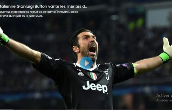 La légende italienne Gianluigi Buffon salue la Coupe du Monde des Clubs “innovante”