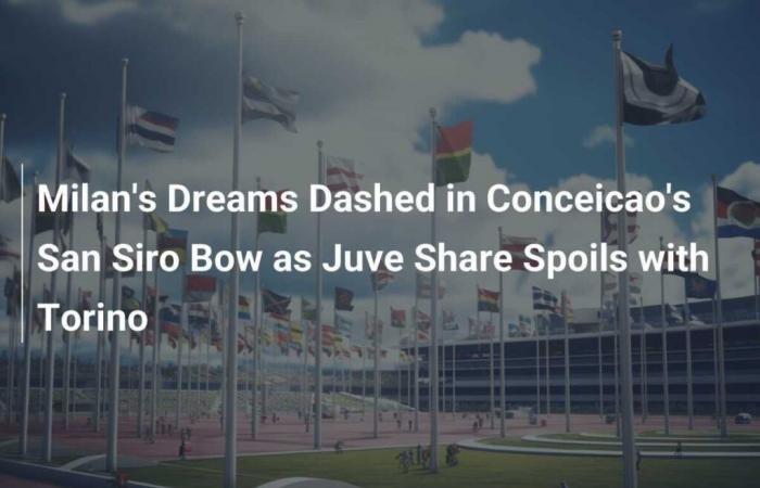 Les rêves de Milan se sont anéantis lors de l’arc de San Siro de Conceicao alors que la Juve partage le butin avec Turin