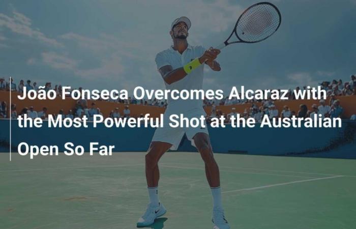 João Fonseca surpasse Alcaraz avec le tir le plus puissant de l’Open d’Australie jusqu’à présent