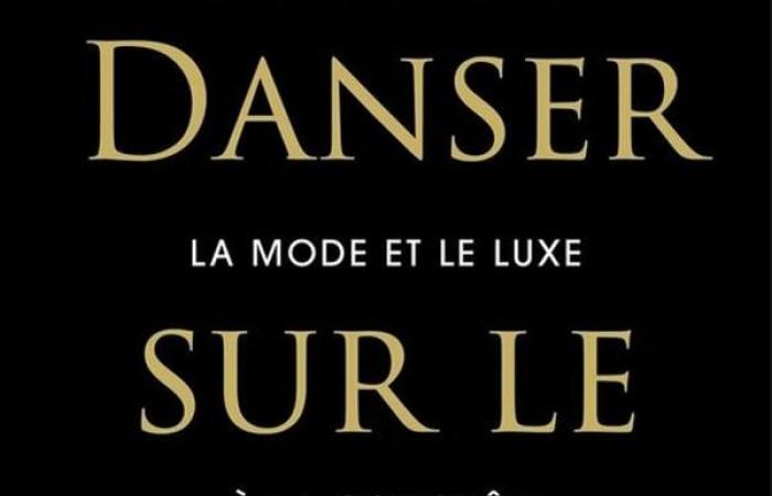 « Danser sur le volcan », un livre qui analyse comment le luxe et la mode ont conquis nos imaginaires