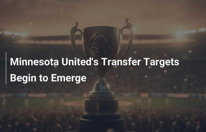 Les objectifs de transfert de Minnesota United commencent à émerger