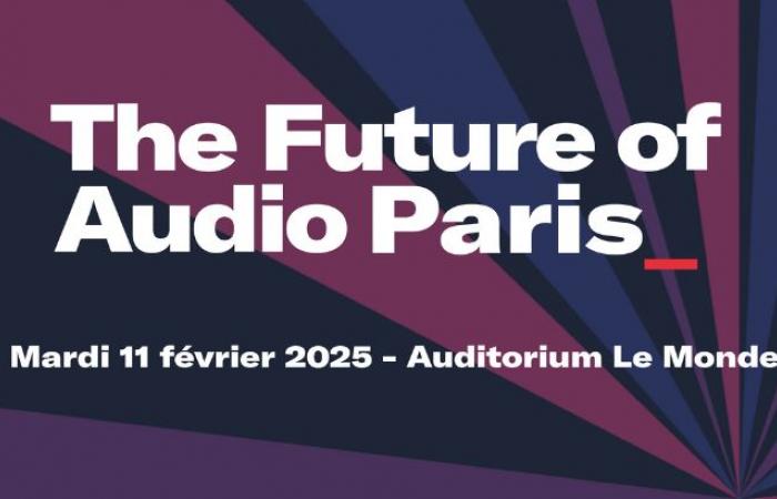 The Future of Audio Paris aura lieu le mardi 11 février 2025 à l’Auditorium du Monde