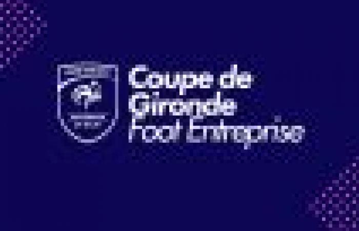 COUPE DE GIRONDE FOOT-ENTREPRISE DRAW – GIRONDE FOOTBALL DISTRICT