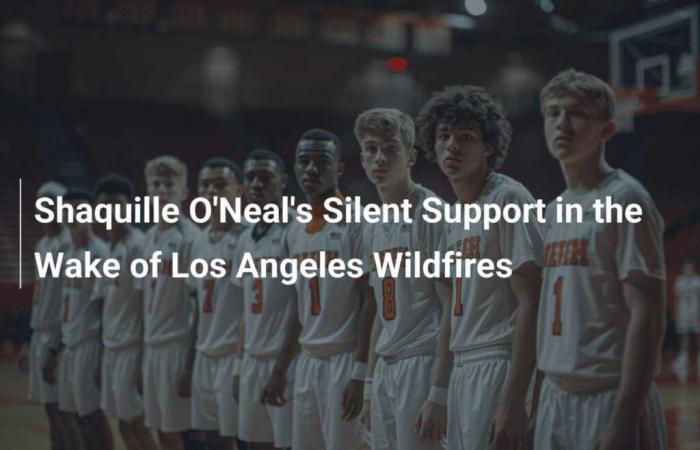 Le soutien silencieux de Shaquille O’Neal après les incendies de Los Angeles