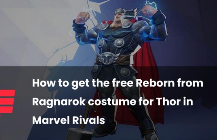 Comment obtenir le costume gratuit Reborn from Ragnarok pour Thor dans Marvel Rivals