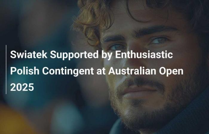 Swiatek soutenu par une délégation polonaise enthousiaste à l’Open d’Australie 2025