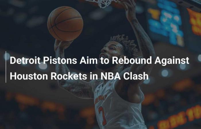 Les Detroit Pistons visent un rebond contre les Houston Rockets lors du choc NBA