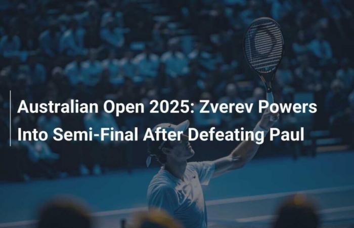 Zverev en demi-finale après avoir battu Paul